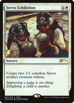 Servo Exhibition (FNM promo)